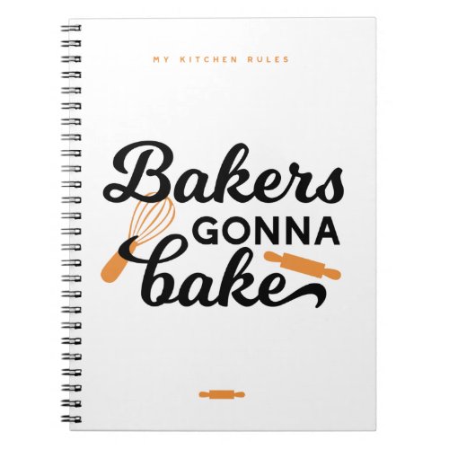 Bakers Gonna Bake Quotes I Notebook