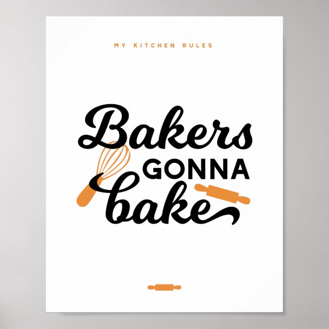 Bakers Gonna Bake Quotes I  Poster (Front)