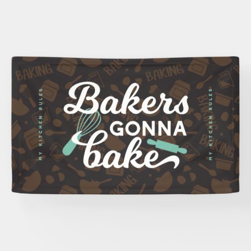 Bakers Gonna Bake Quotes II Banner