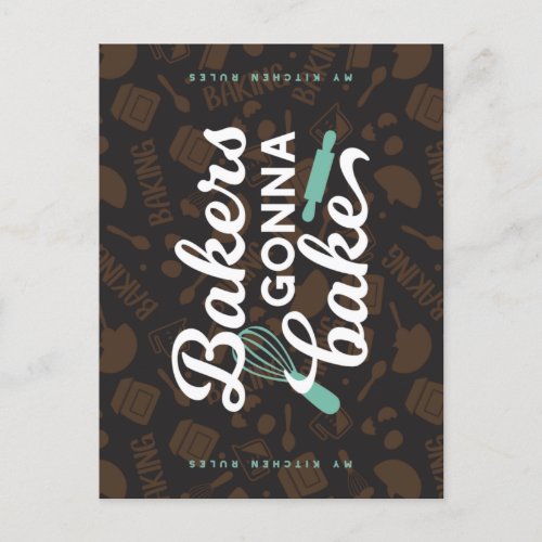 Bakers Gonna Bake Quotes II Postcard