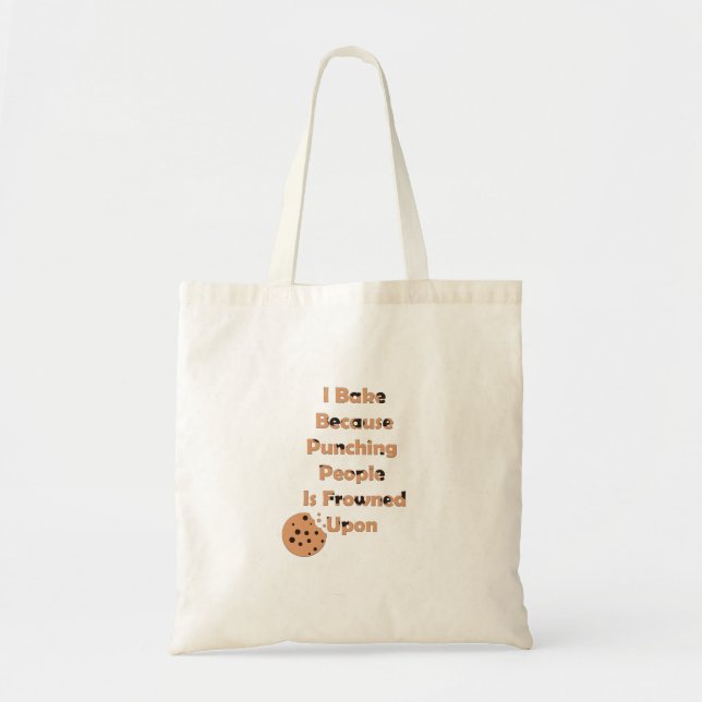 Baker's Humor: I Bake Because Punching People  Tote Bag (Front)