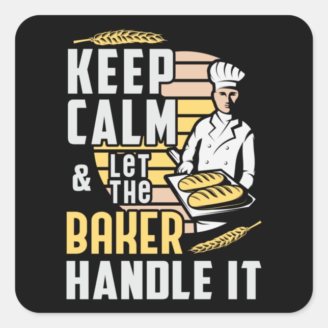 Bakery Baker Bake Keep Calm Baking Gift Idea Square Sticker (Front)