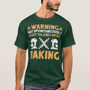 Bakery Talking About Baking Baker  T-Shirt