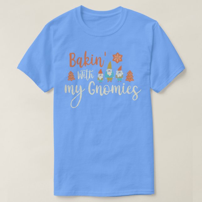 Bakin With My Gnomies Xmas Holiday Party Funny Chr T-Shirt (Design Front)