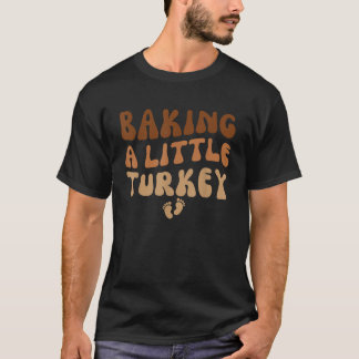 Baking A Little Turkey Pregnancy Announcement Baby T-Shirt