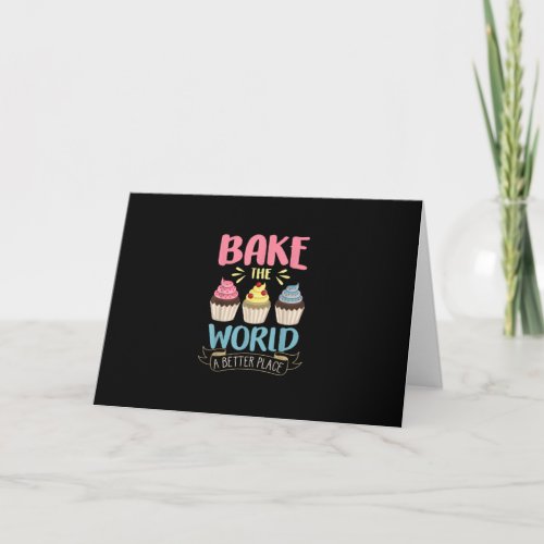 Baking Bake World A Better Place Cupcake Card