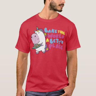 Baking Baker Bake The World A Better Place  T-Shirt