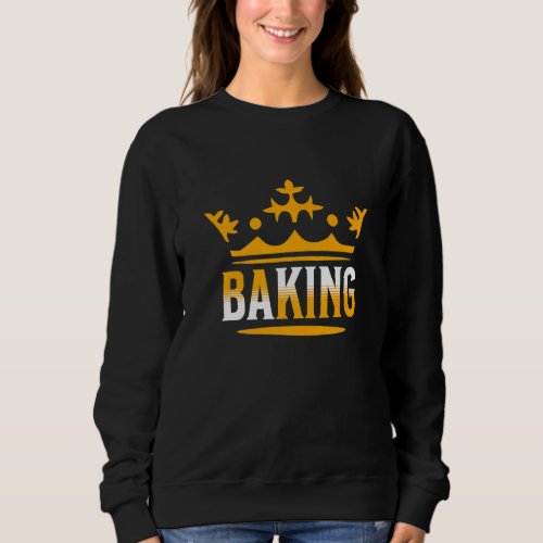 Baking Baker Bakery Pastry Chef  1 Sweatshirt