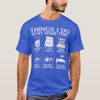 Baking Baker Bakery Sourdough Bread Master  1  T-Shirt
