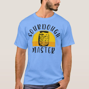 Baking Baker Bakery Sourdough Bread Master T-Shirt