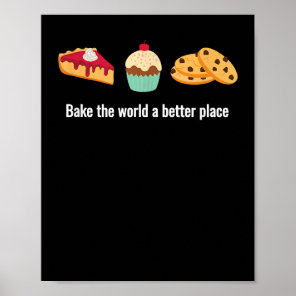 Baking Baker Design Funny BAKE the World a Better  Poster