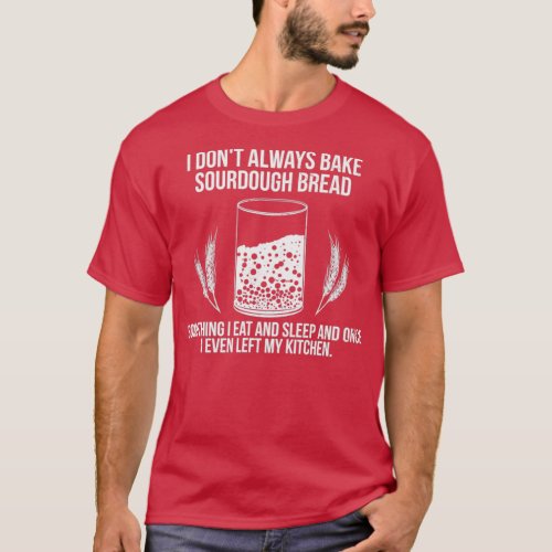 Baking Baker Sourdough Bread Master 4 T_Shirt