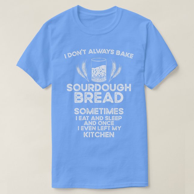 Baking Baker Sourdough Bread Master  T-Shirt (Design Front)