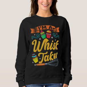 Baking Baker Whisk Pun Pastry Chef Cook Present Sweatshirt