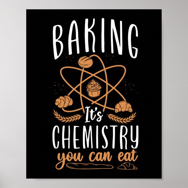 Baking Baking It'S Chemistry You Can Eat Bread Poster (Front)