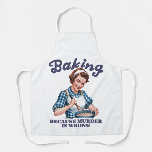 Baking Because Murder Is Wrong Apron