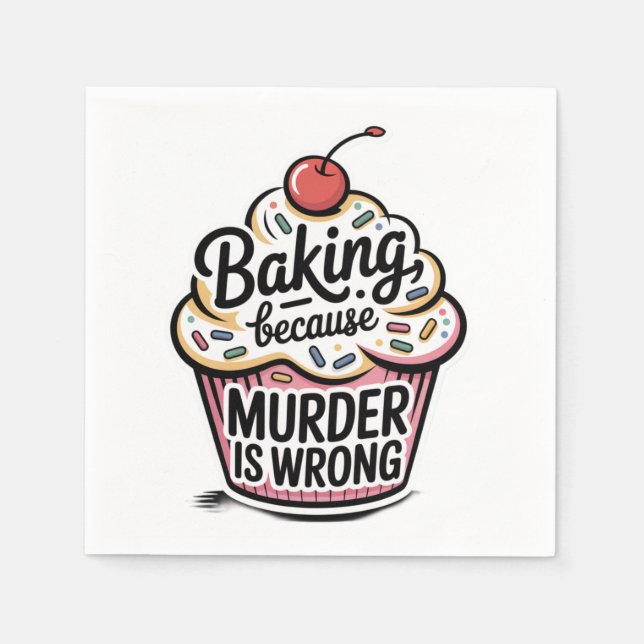 Baking Because Murder Is Wrong Napkins (Front)