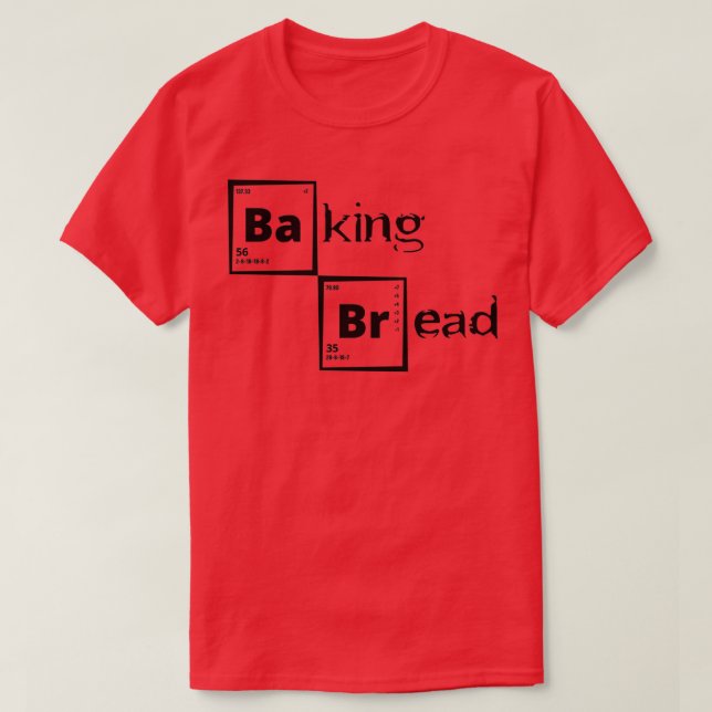 Baking Bread 4 T-Shirt (Design Front)