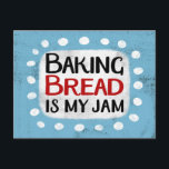 Baking Bread Is My Jam Postcard<br><div class="desc">"Baking Bread Is My Jam" is a cute text design in blue with black and red text,  along with a white accent shape and white textured whimsical dots surrounding it.</div>