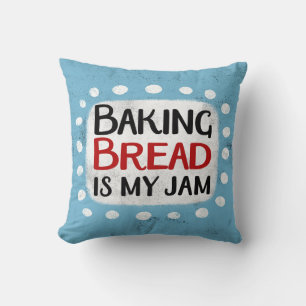 Baking Bread Is My Jam Throw Pillow