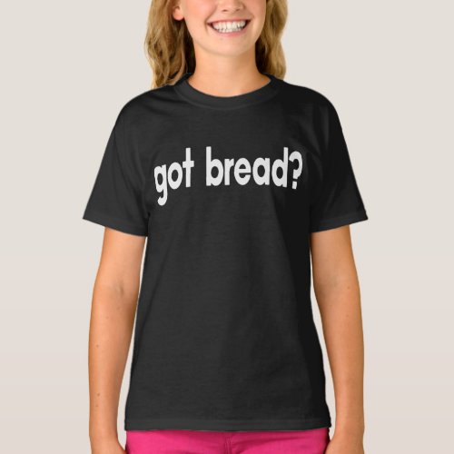 baking bread T_Shirt