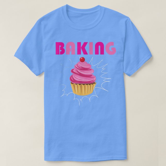 Baking Cake Decorator Cupcake Baker Bakery Owner  T-Shirt (Design Front)