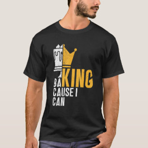 Baking  Cause I Can   Idea For Confectioners And B T-Shirt
