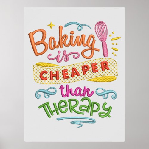 Baking Cheaper Than Therapy Kitchen Quote Poster