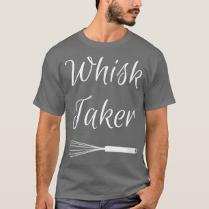 Baking Chef Whisk Taker  328 T-Shirt
