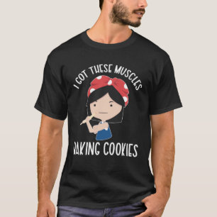 Baking Cookies Cookie Baker Cookie Baking T-Shirt