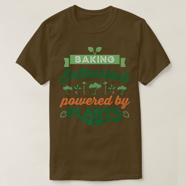 Baking Enthusiast powered by Plants Vegan Gift  T-Shirt (Design Front)