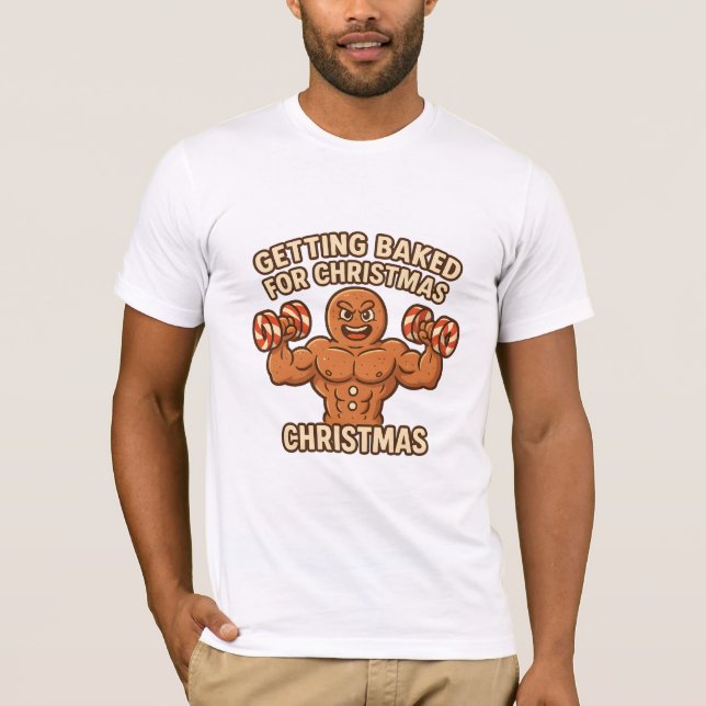 Baking Gains for Christmas T-Shirt (Front)