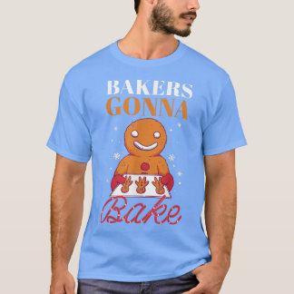 Baking Gingerbread Man Christmas Bakers Gonna Bake T-Shirt
