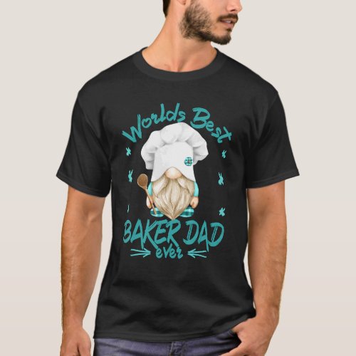 Baking Gnome Grandpa For Worlds Best Baker Dad Eve T_Shirt