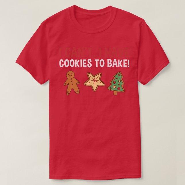 Baking I Can't T-Shirt (Design Front)