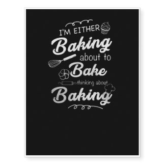 Baking | I'm Either Baking About To Bake Temporary Tattoos