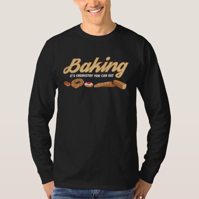Baking is chemistry cake baker  baker T-Shirt (Front)