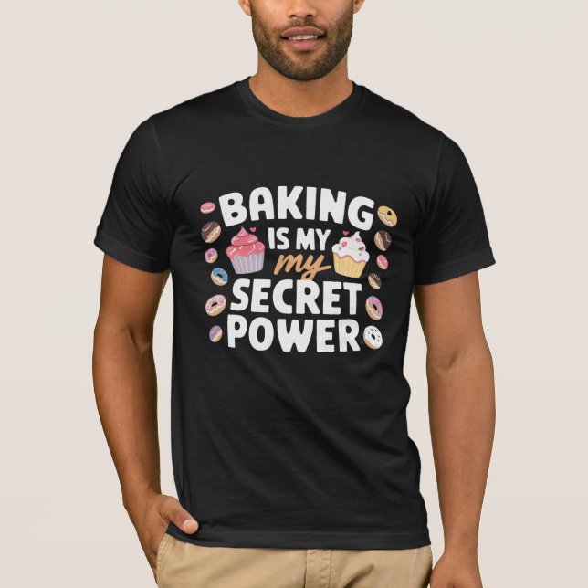 Baking Is My Cardio Secret Power Funny Quote T-Shirt (Front)
