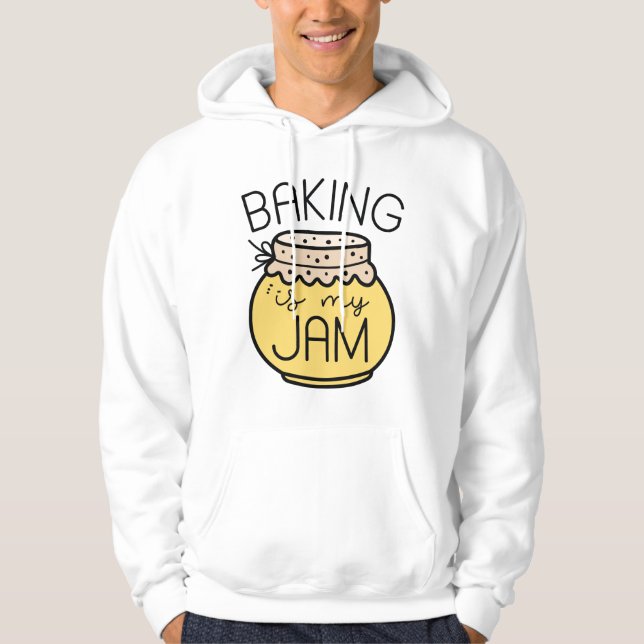 Baking Is My Jam Hoodie (Front)