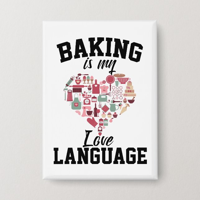 Baking Is My Love Language - Funny Baker Button (Front)