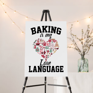 Baking Is My Love Language - Funny Baker Foam Board