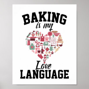 Baking Is My Love Language - Funny Baker Poster