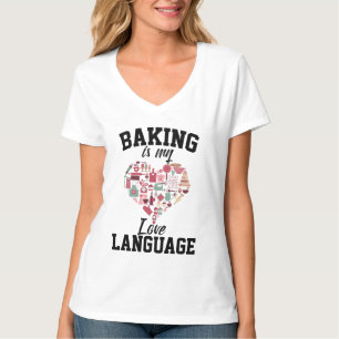 Baking Is My Love Language - Funny Baker T-Shirt