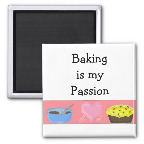 Baking is my Passion Magnet