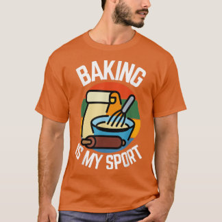 Baking is my Sport, Baker Fans 394 T-Shirt