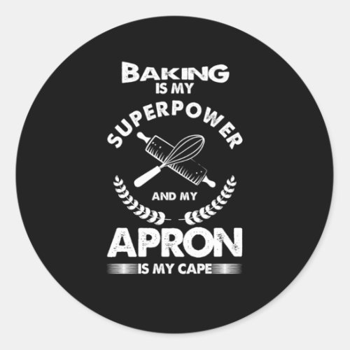 Baking Is My Superpower Cooking Pastry Chef Gift Classic Round Sticker