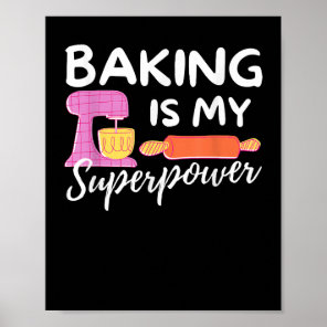 Baking Is My Superpower - Funny Baker & Baking Gif Poster