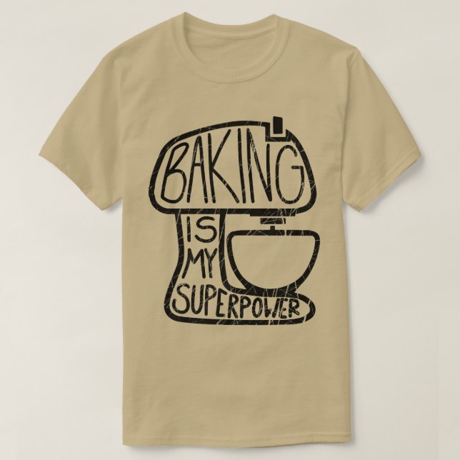 Baking Is My Superpower, Funny Baker  T-Shirt (Design Front)