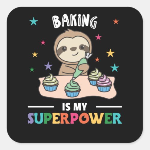 Baking Is My Superpower Sweet Sloth Baked Square Sticker