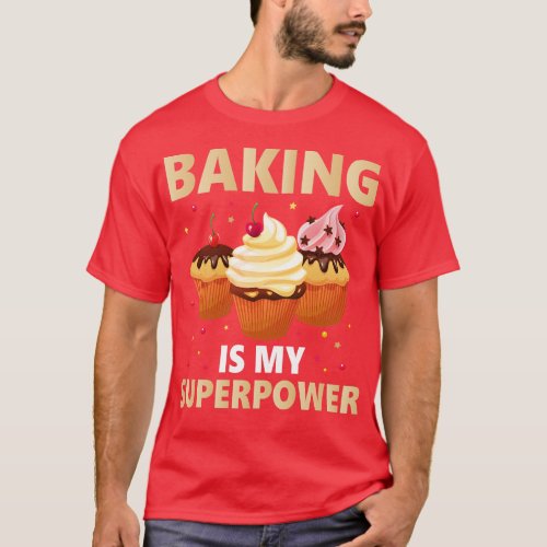 Baking Is My Superpower T_Shirt